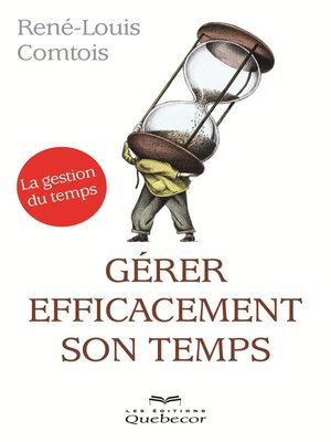 cover image of Gérer efficacement son temps